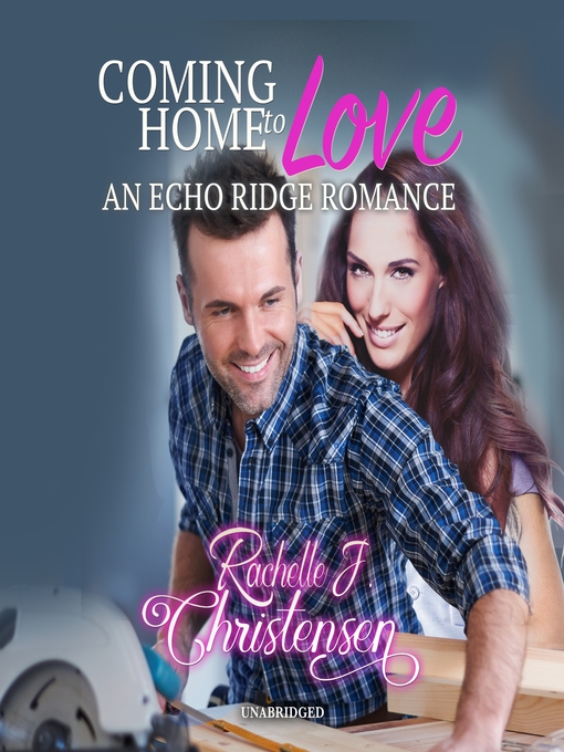 Title details for Coming Home to Love by Rachelle J. Christensen - Wait list